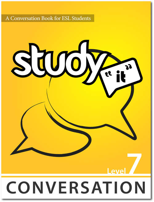 Book cover of Study It Conversation Level 7: A Conversation Book for ESL Students (Study It)