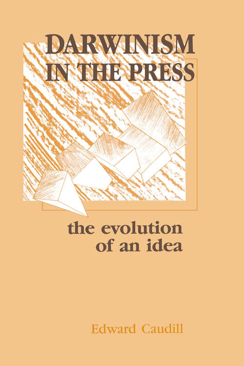 Book cover of Darwinism in the Press: the Evolution of An Idea (Routledge Communication Series)