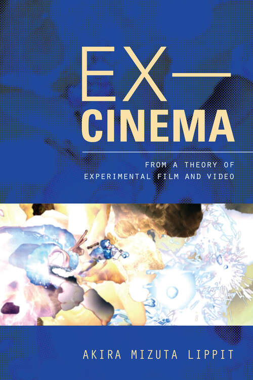 Book cover of Ex-Cinema: From a Theory of Experimental Film and Video (1)