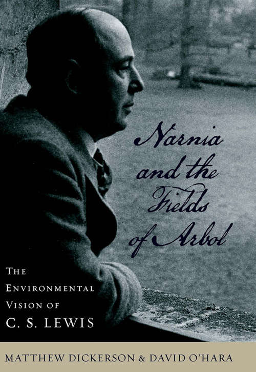 Book cover of Narnia and the Fields of Arbol: The Environmental Vision of C.S. Lewis (Culture of the Land: Cull)