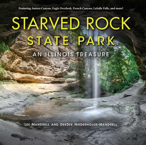 Book cover of Starved Rock State Park: An Illinois Treasure