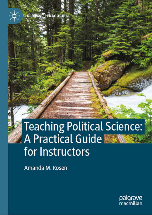 Book cover of Teaching Political Science:  A Practical Guide for Instructors (2024) (Political Pedagogies)