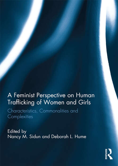 Book cover of A Feminist Perspective on Human Trafficking of Women and Girls: Characteristics, Commonalities and Complexities