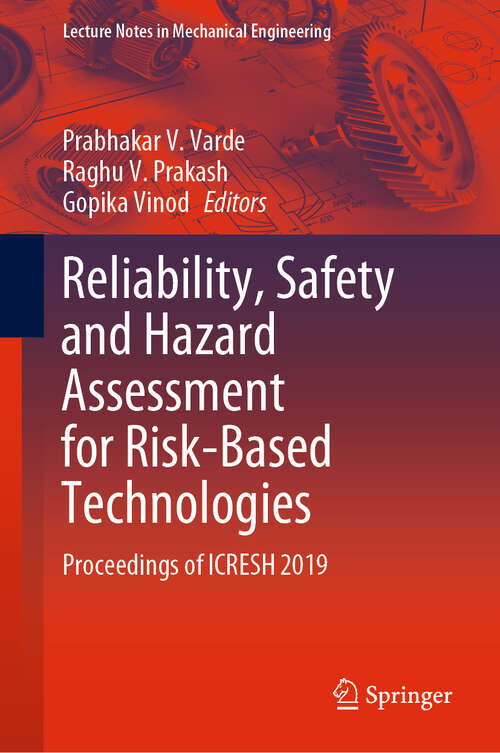 Book cover of Reliability, Safety and Hazard Assessment for Risk-Based Technologies: Proceedings of ICRESH 2019 (1st ed. 2020) (Lecture Notes in Mechanical Engineering)