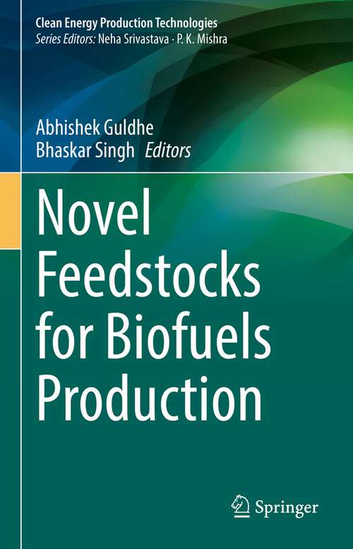 Book cover of Novel Feedstocks for Biofuels Production (1st ed. 2022) (Clean Energy Production Technologies)