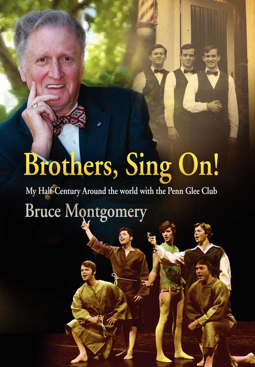 Book cover of Brothers, Sing On!: My Half-Century Around the World with the Penn Glee Club