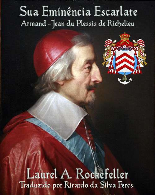 Book cover of Sua Eminência Escarlate, Armand-Jean du Plessis de Richelieu
