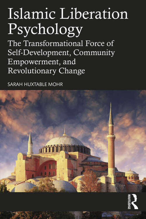 Book cover of Islamic Liberation Psychology: The Transformational Force of Self-Development, Community Empowerment, and Revolutionary Change