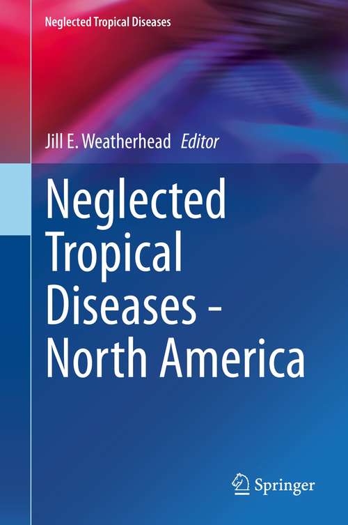 Book cover of Neglected Tropical Diseases - North America (1st ed. 2021) (Neglected Tropical Diseases)