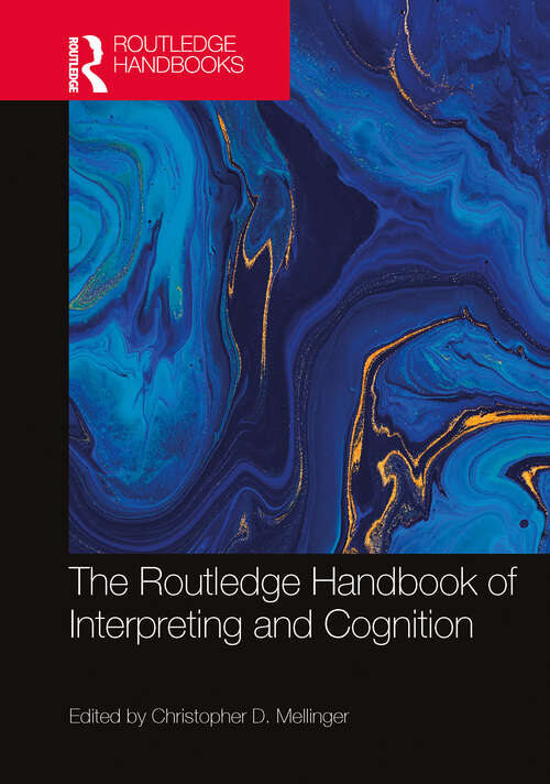 Book cover of The Routledge Handbook of Interpreting and Cognition (Routledge Handbooks in Translation and Interpreting Studies)