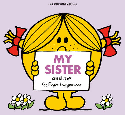 Book cover of My Sister and Me (Mr. Men and Little Miss)