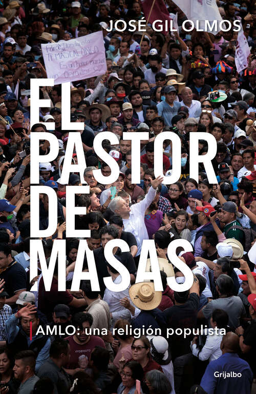 Book cover of El pastor de masas: AMLO: una religión populista