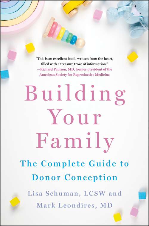 Book cover of Building Your Family: The Complete Guide to Donor Conception
