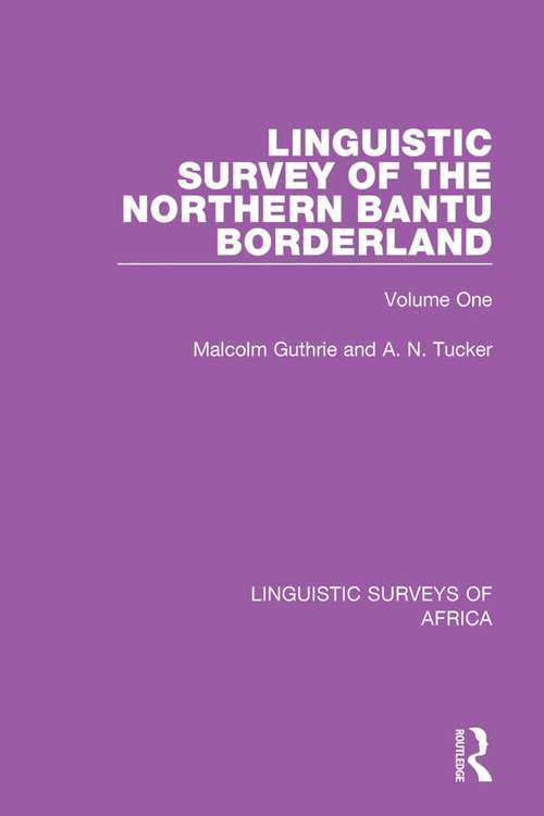 Book cover of Linguistic Survey of the Northern Bantu Borderland: Volume One (Linguistic Surveys of Africa #7)