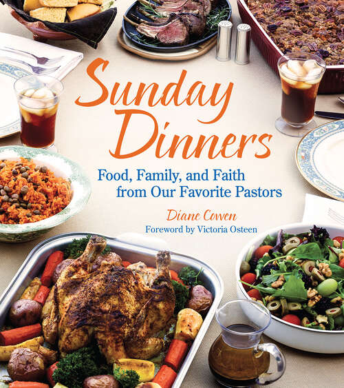 Book cover of Sunday Dinners: Food, Family, and Faith from Our Favorite Pastors