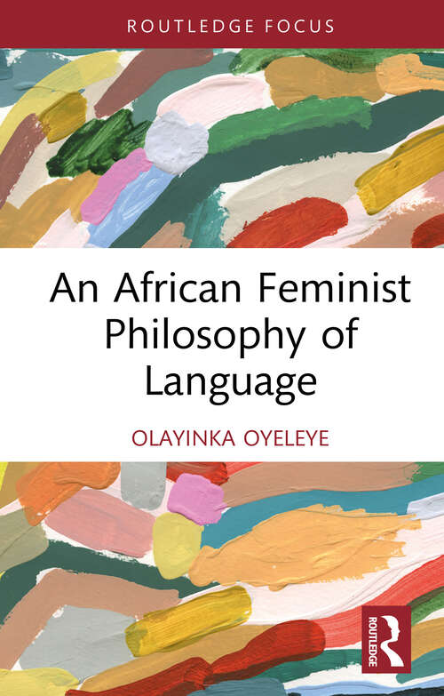 Book cover of An African Feminist Philosophy of Language (ISSN)