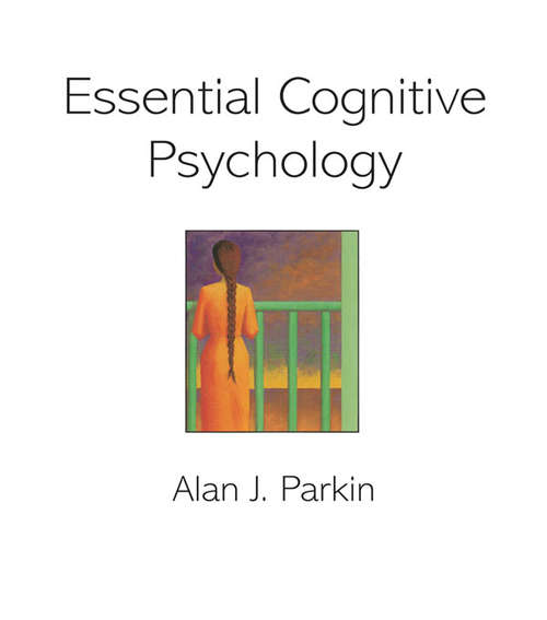 Book cover of Essential Cognitive Psychology (Psychology Press And Routledge Classic Editions Ser.)