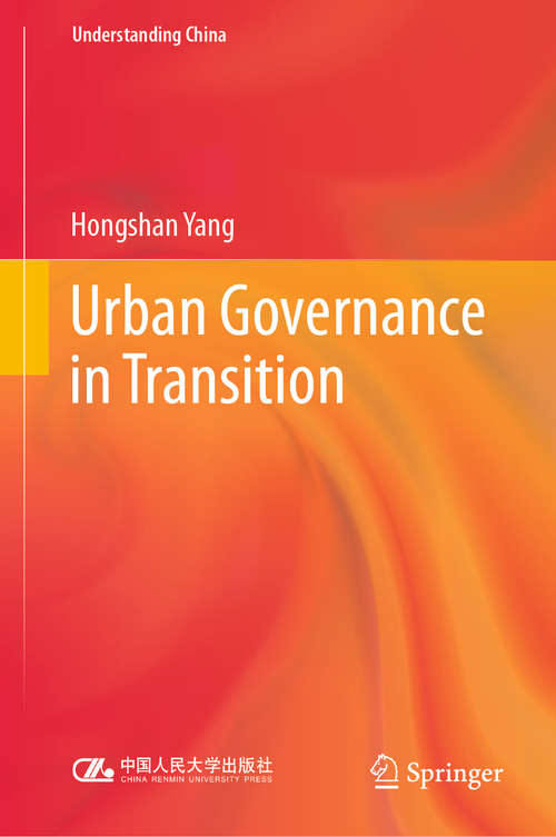 Book cover of Urban Governance in Transition (1st ed. 2021) (Understanding China)