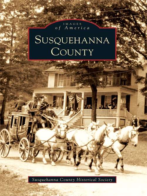 Book cover of Susquehanna County (Images of America)