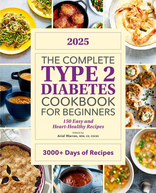 Book cover of The Complete Type 2 Diabetes Cookbook for Beginners 2025: 150 Easy and Heart-Healthy Recipes