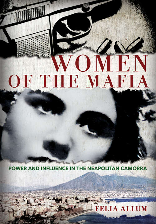 Book cover of Women of the Mafia: Power and Influence in the Neapolitan Camorra