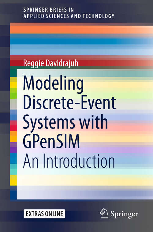 Book cover of Modeling Discrete-Event Systems with GPenSIM: An Introduction (SpringerBriefs in Applied Sciences and Technology)