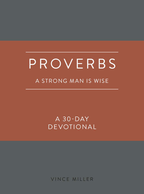 Book cover of Proverbs: A 30-Day Devotional (Strong Man Devotionals)