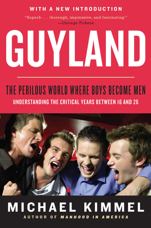 Book cover of Guyland: The Perilous World Where Boys Become Men