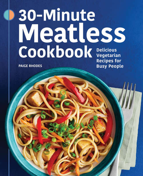 Book cover of 30-Minute Meatless Cookbook: Delicious Vegetarian Recipes for Busy People