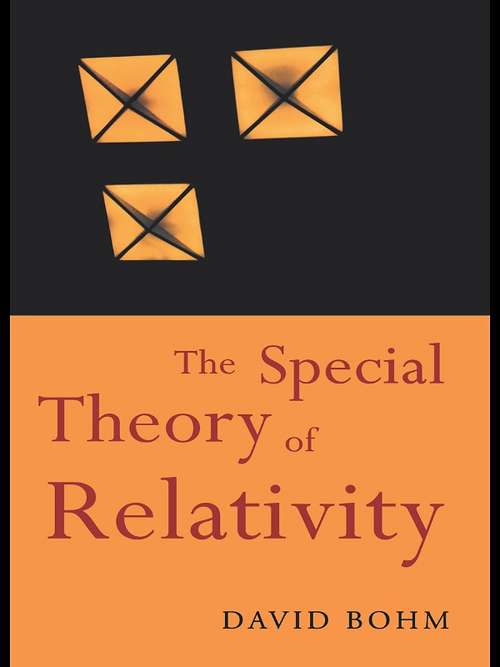 Book cover of The Special Theory of Relativity: Its Origins, Meanings, And Implications (Routledge Classics Ser.)