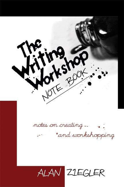 Book cover of The Writing Workshop Note Book: Notes on Creating and Workshopping