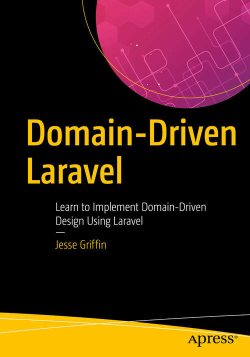 Book cover of Domain-Driven Laravel: Learn to Implement Domain-Driven Design Using Laravel (1st ed.)