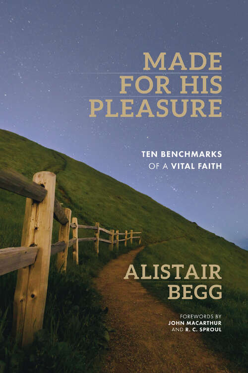 Book cover of Made for His Pleasure: Ten Benchmarks of a Vital Faith