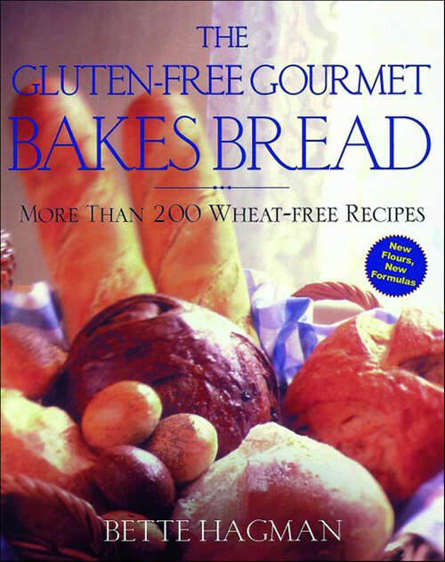 Book cover of The Gluten-Free Gourmet Bakes Bread: More Than 200 Wheat-Free Recipes