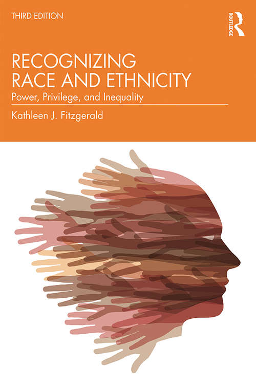 Book cover of Recognizing Race and Ethnicity: Power, Privilege, and Inequality (3)