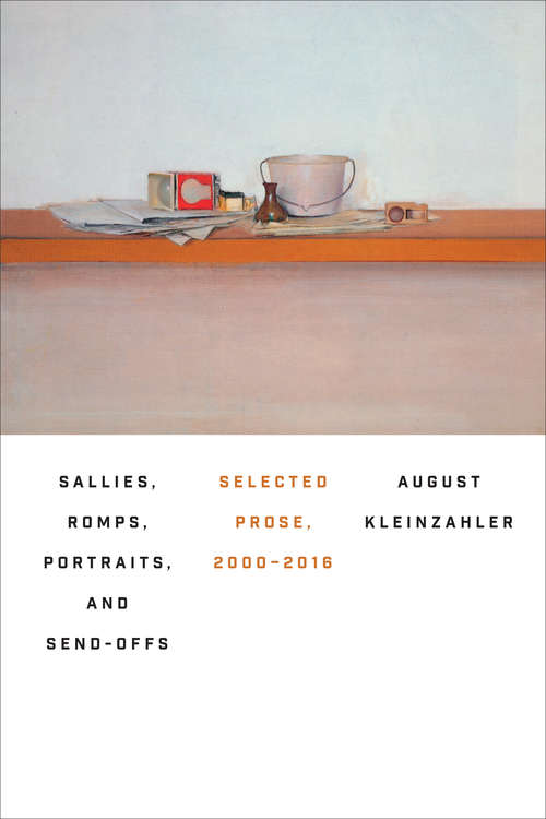 Book cover of Sallies, Romps, Portraits, and Send-Offs: Selected Prose, 2000-2016