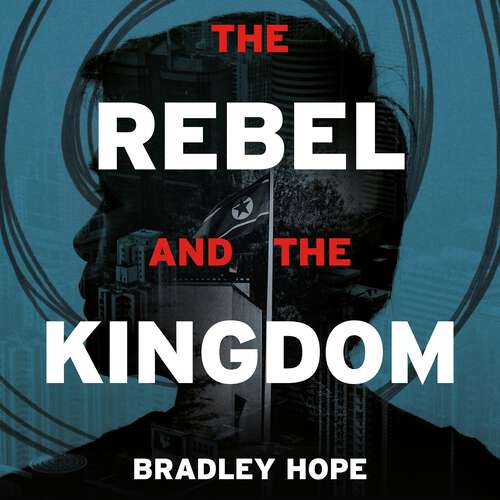 Book cover of The Rebel and the Kingdom: The True Story of the Secret Mission to Overthrow the North Korean Regime