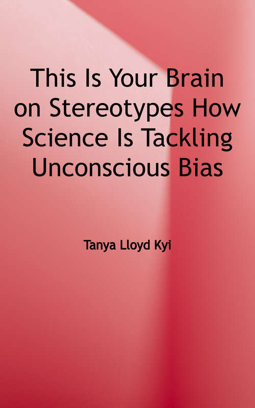 Book cover of This is Your Brain on Stereotypes: How Science Is Tackling Unconscious Bias