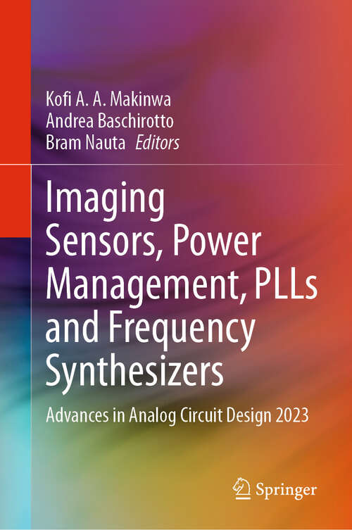 Book cover of Imaging Sensors, Power Management, PLLs and Frequency Synthesizers: Advances in Analog Circuit Design 2023