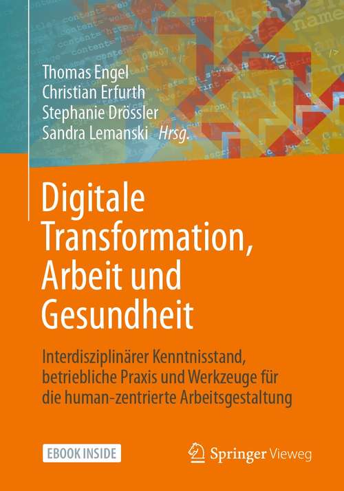 Book cover of Digitale Transformation, Arbeit und Gesundheit: Interdisziplinärer Kenntnisstand, betriebliche Praxis und Werkzeuge für die human-zentrierte Arbeitsgestaltung (1. Aufl. 2021)