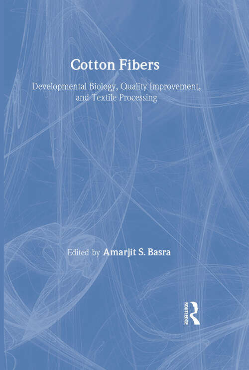 Book cover of Cotton Fibers: Developmental Biology, Quality Improvement, and Textile Processing