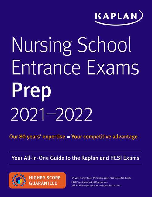 Book cover of Nursing School Entrance Exams Prep 2021-2022: Your All-in-One Guide to the Kaplan and HESI Exams (Kaplan Test Prep)