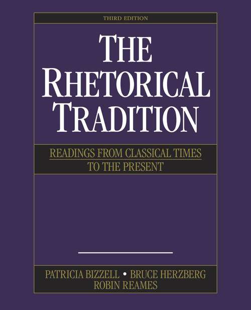 Book cover of The Rhetorical Tradition: Readings From Classical Times To The Present (Third Edition)