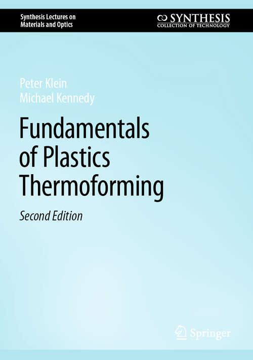 Book cover of Fundamentals of Plastics Thermoforming (Second Edition 2025) (Synthesis Lectures on Materials and Optics)