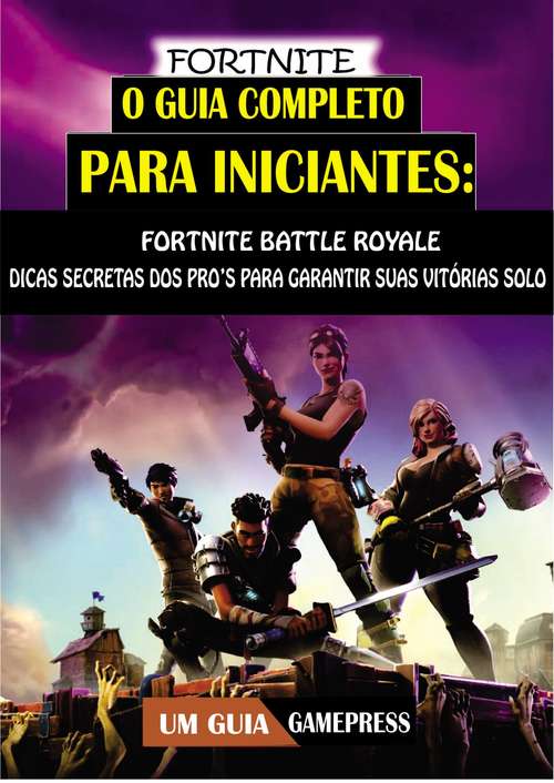 Book cover of Fortnite - O Guia Completo Para Iniciantes (1 #1)
