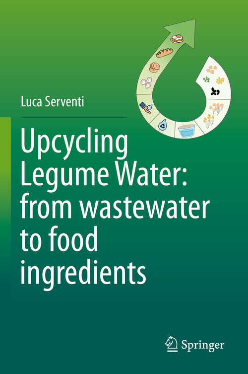 Book cover of Upcycling Legume Water: from wastewater to food ingredients (1st ed. 2020)