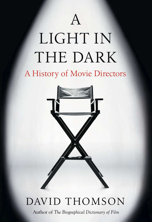 Book cover of A Light in the Dark: A History of Movie Directors