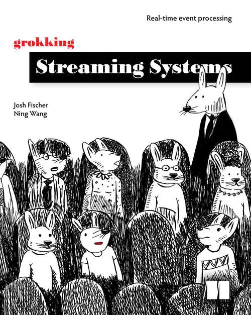 Book cover of Grokking Streaming Systems: Real-time event processing