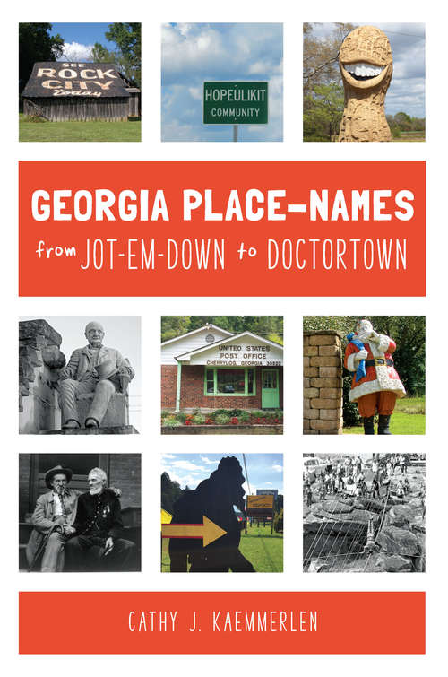 Book cover of Georgia Place Names From Jot-em-Down to Doctortown