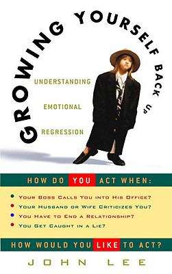 Book cover of Growing Yourself Back Up: Understanding Emotional Regression